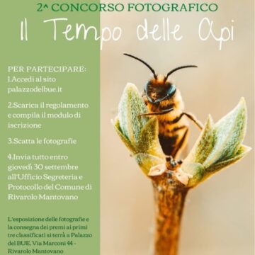 Seconda edizione del Concorso fotografico “il tempo delle Api”- Rivarolo Mantovano (MN)